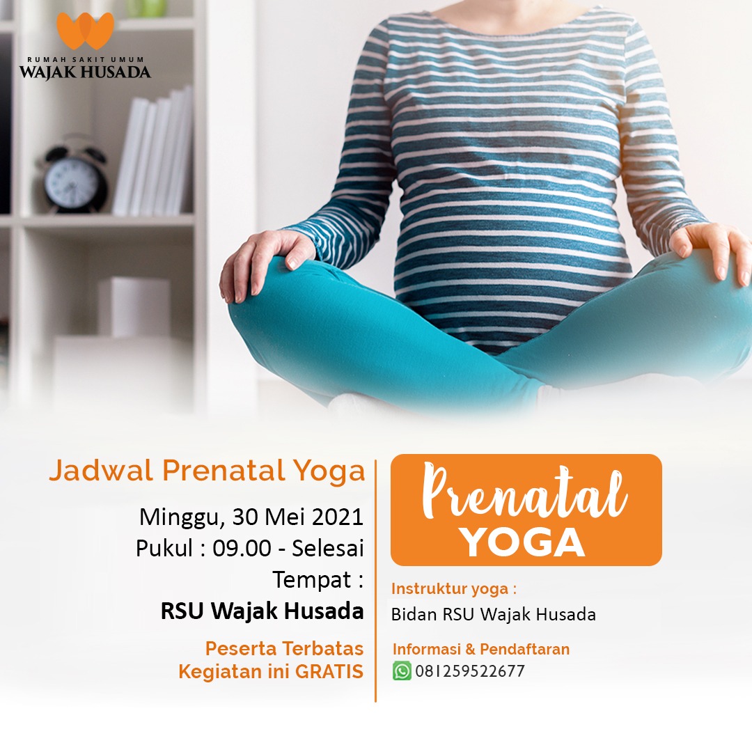 PRENATAL YOGA bersama RSU Wajak Husada. Minggu 30 Mei 2021 Pukul : 09.00 WIB di RSU Wajak Husada